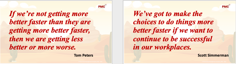 The "More, Better, Faster" quote of Tom Peters and the Scott Simmerman quote on choices
